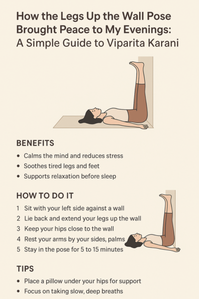 How the Legs Up the Wall Pose Brought Peace to My Evenings: A Simple Guide to Viparita Karani 3 Benefits of Viparita Karani Pose