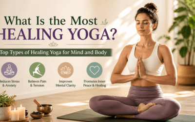 What Is the Most Healing Yoga? Top Types of Healing Yoga for Mind and Body Healing Yoga